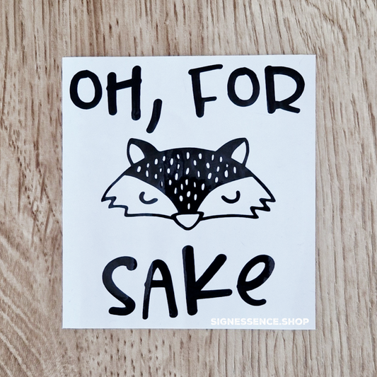 Oh For Fox Sake vinyl decal