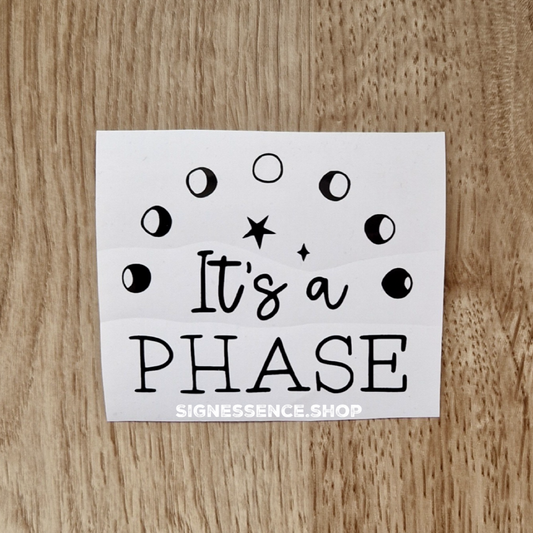 It's a Phase vinyl decal