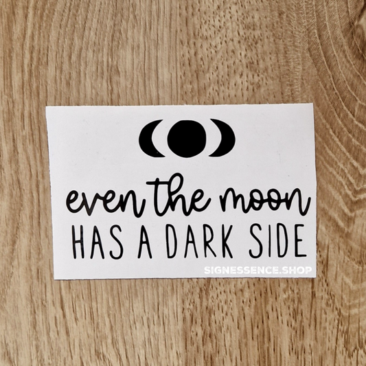 Even The Moon Has A Dark Side vinyl decal