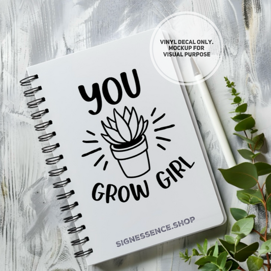 You Grow Girl vinyl decal