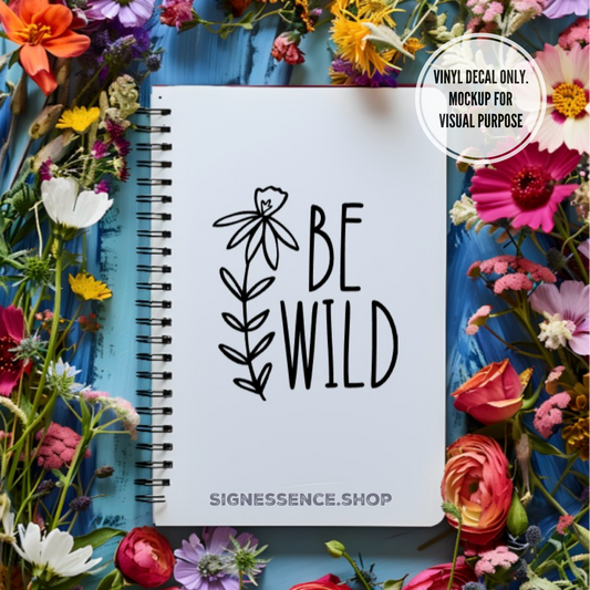 Be Wild vinyl decal