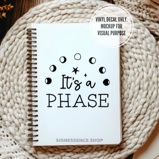 It's a Phase vinyl decal