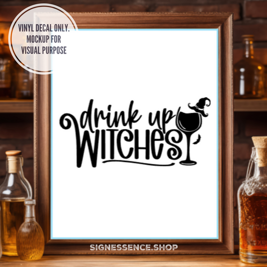 Drink Up Witches vinyl decal