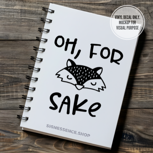 Oh For Fox Sake vinyl decal